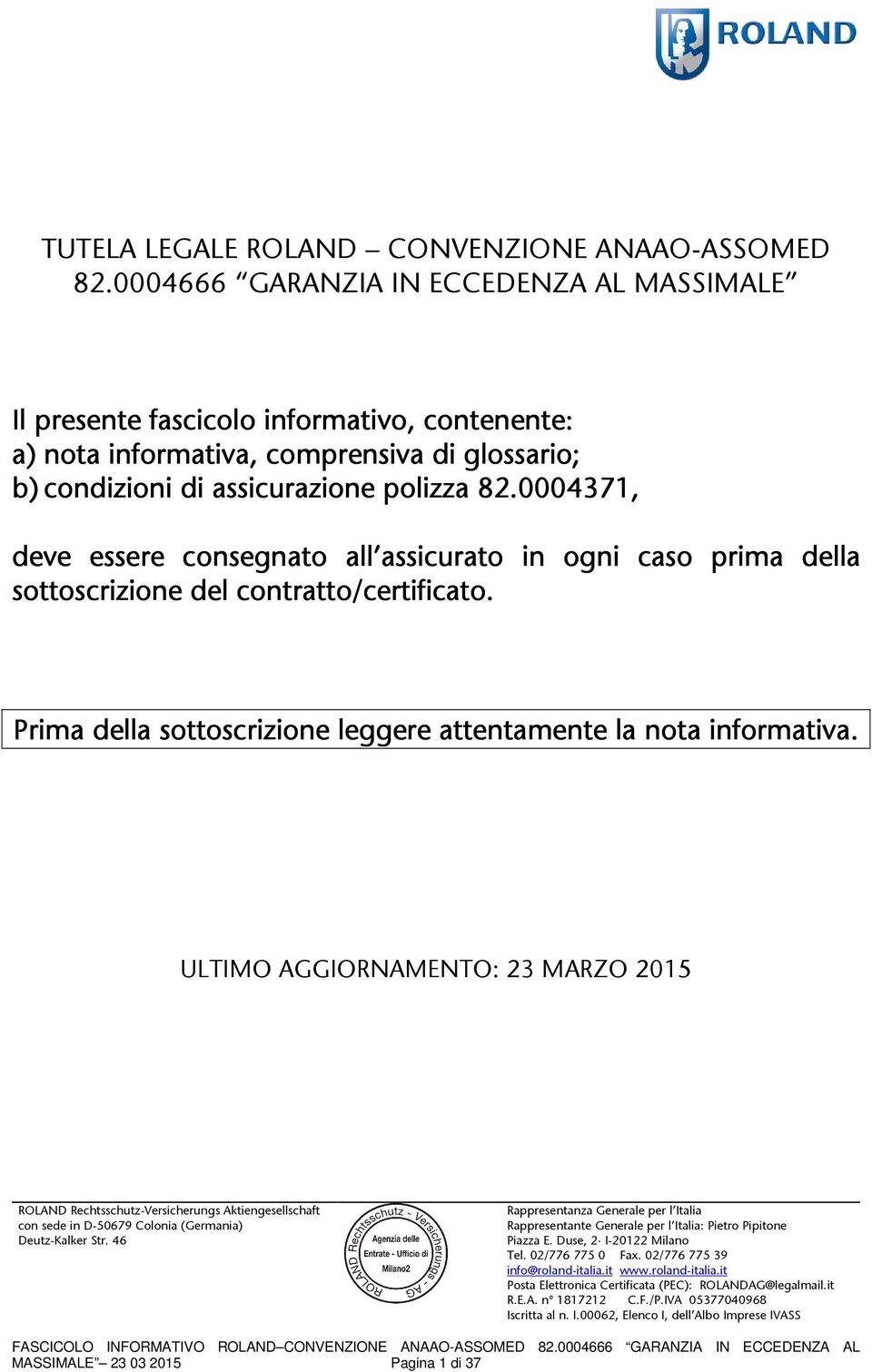 di glossario; b) condizioni di assicurazione polizza 82.