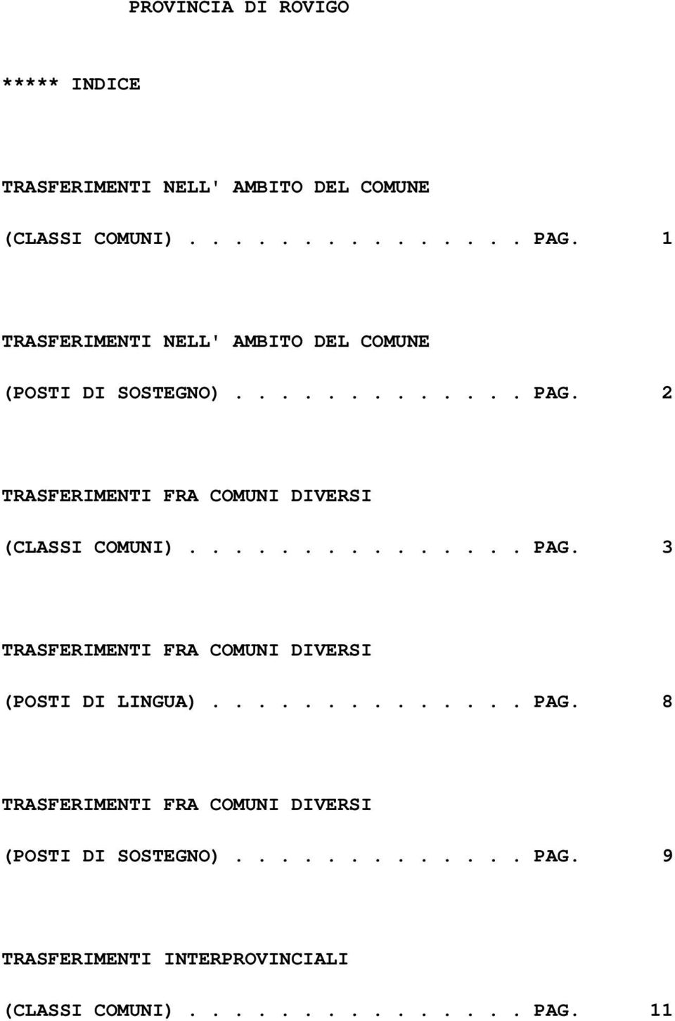 2 TRASFERIMENTI FRA COMUNI DIVERSI (CLASSI COMUNI)............... PAG.