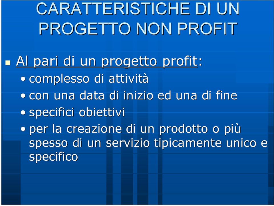 inizio ed una di fine specifici obiettivi per la creazione