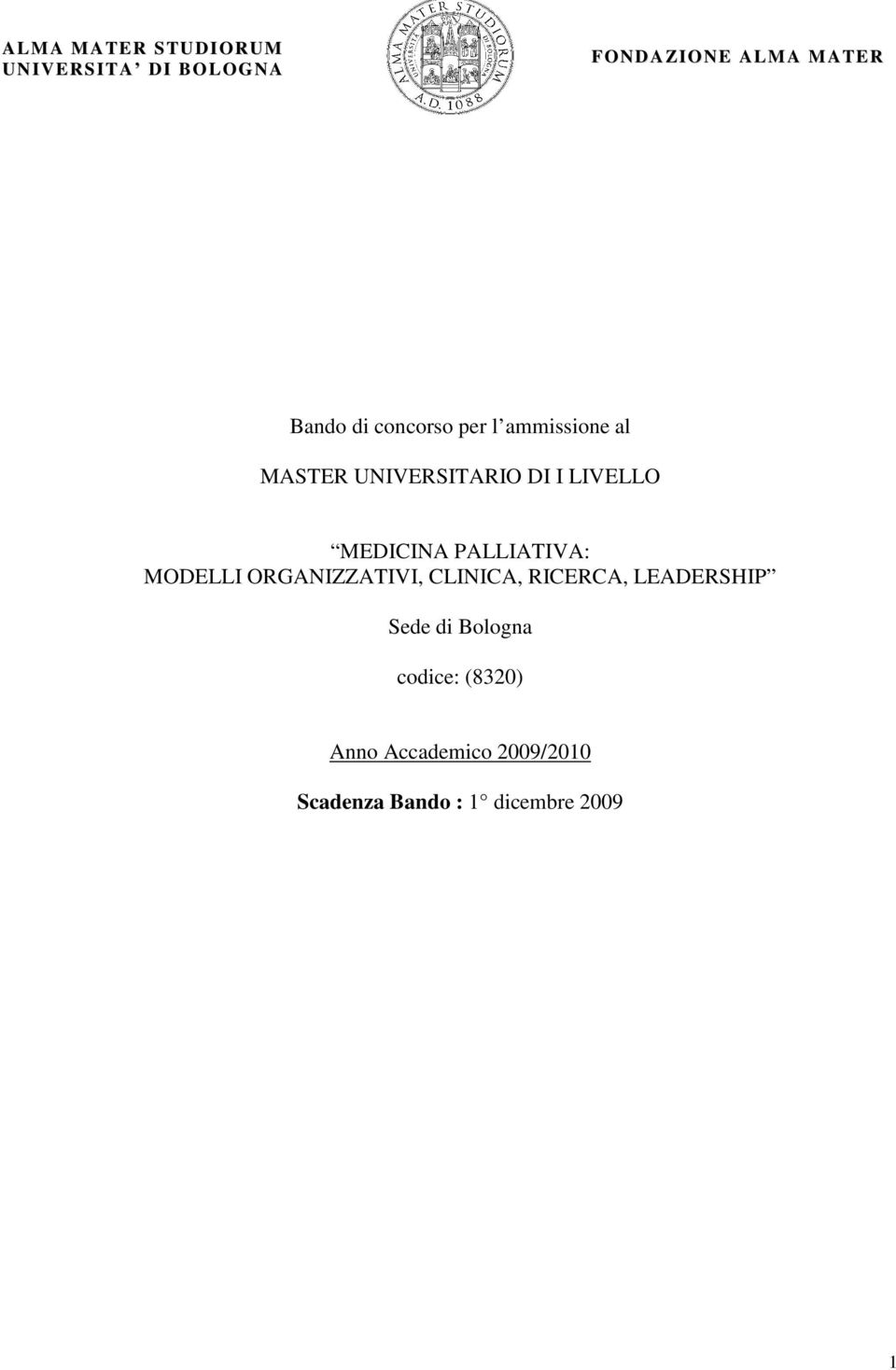 CLINICA, RICERCA, LEADERSHIP Sede di Bologna codice: