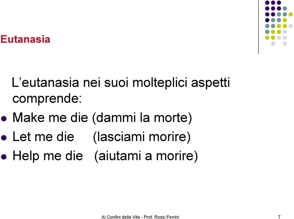 Let me die Help me die (lasciami morire)