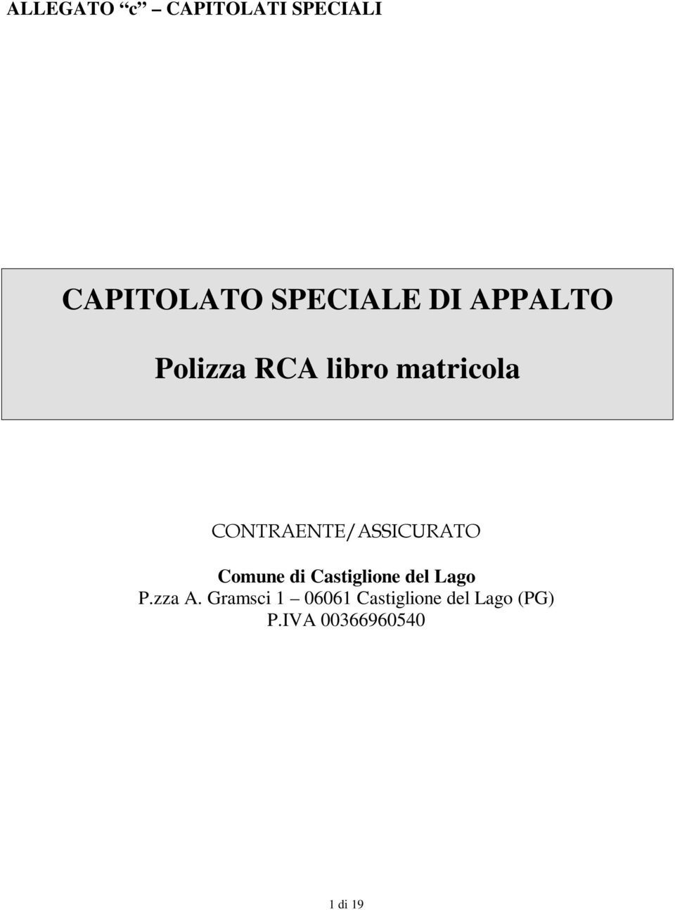 CONTRAENTE/ASSICURATO Comune di Castiglione del Lago P.