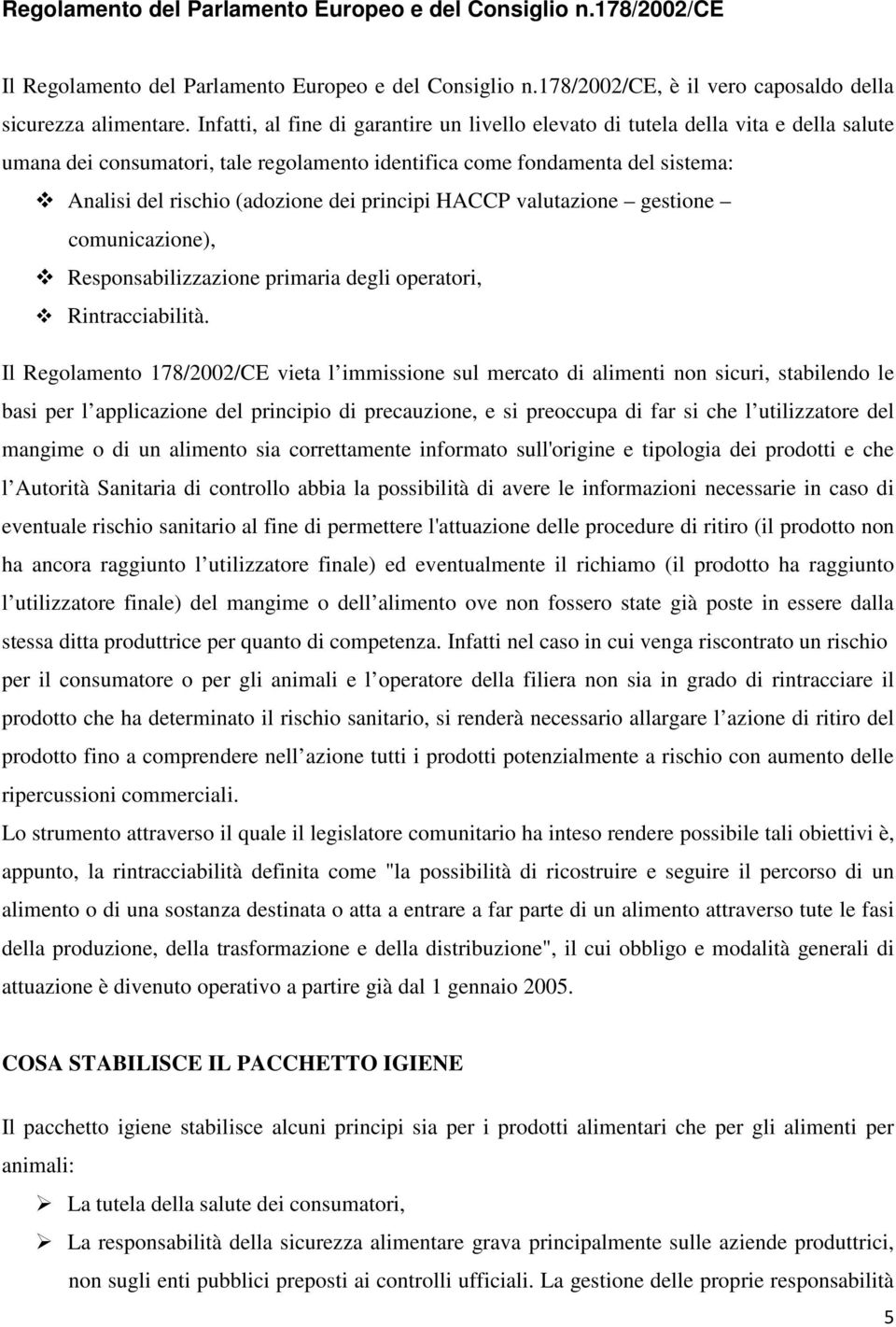 principi HACCP valutazione gestione comunicazione), Responsabilizzazione primaria degli operatori, Rintracciabilità.