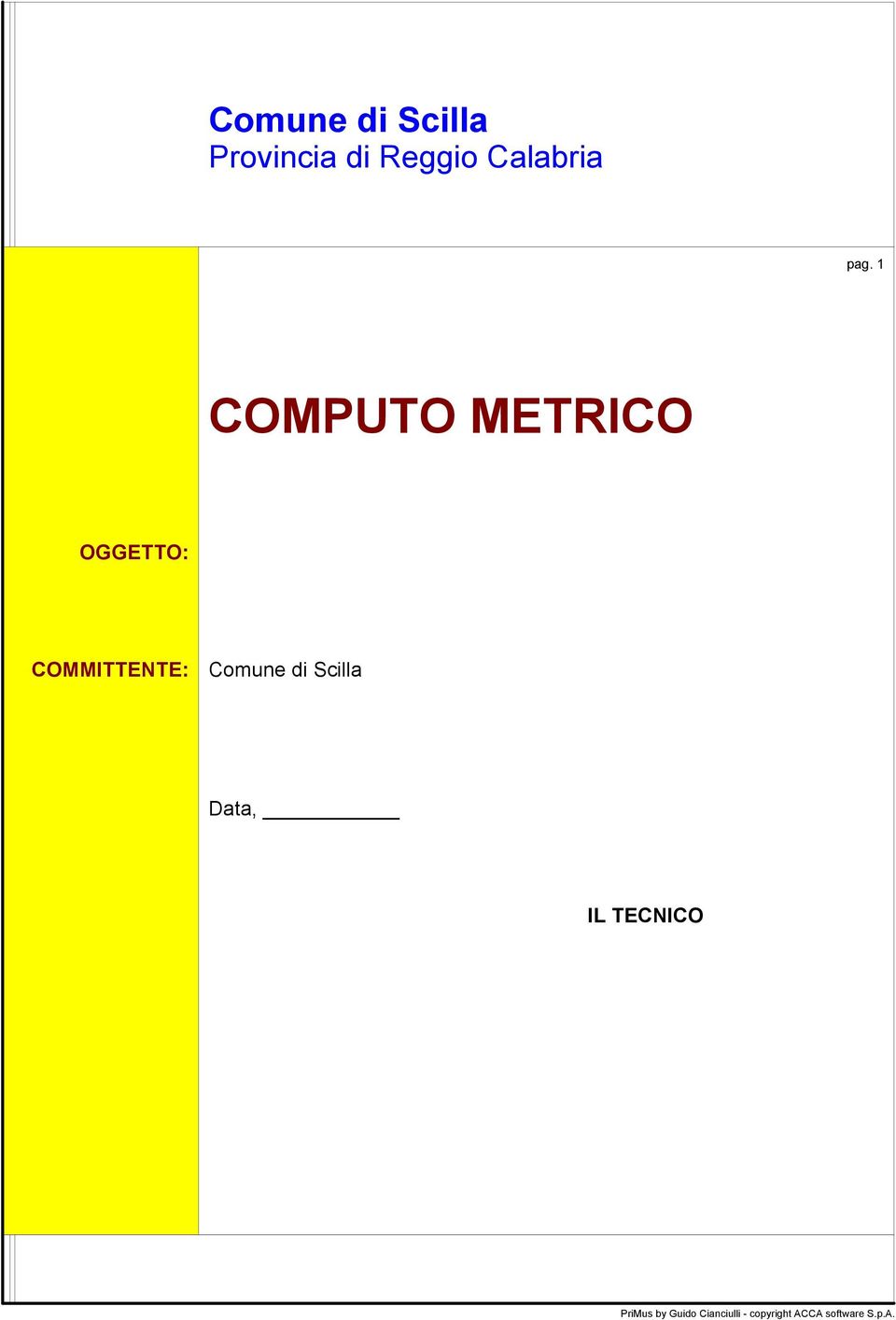 Comune di Scilla Data, IL TECNICO PriMus by