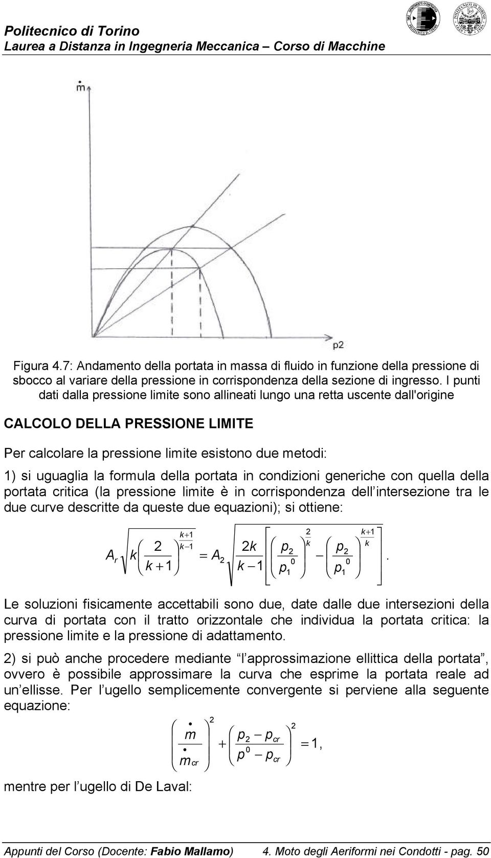 LIMIE Pe alolae la essione liite esistono due etodi: ) si uguaglia la foula della otata in ondizioni geneihe on quella della otata itia (la essione liite è in oisondenza dell intesezione ta le due