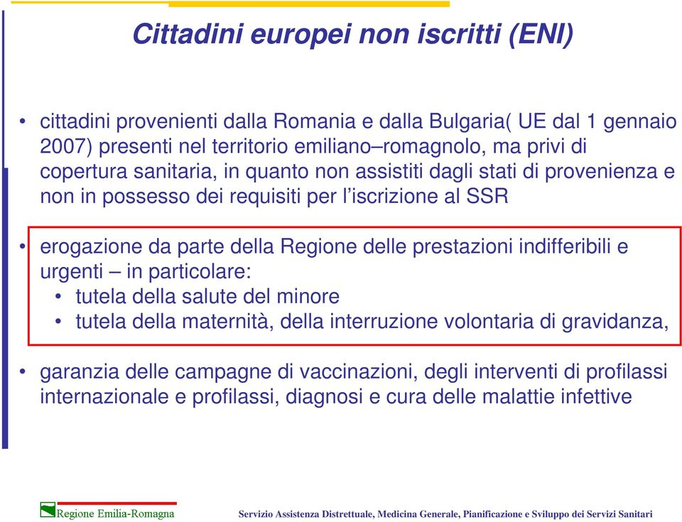 parte della Regione delle prestazioni indifferibili e urgenti in particolare: tutela della salute del minore tutela della maternità, della interruzione