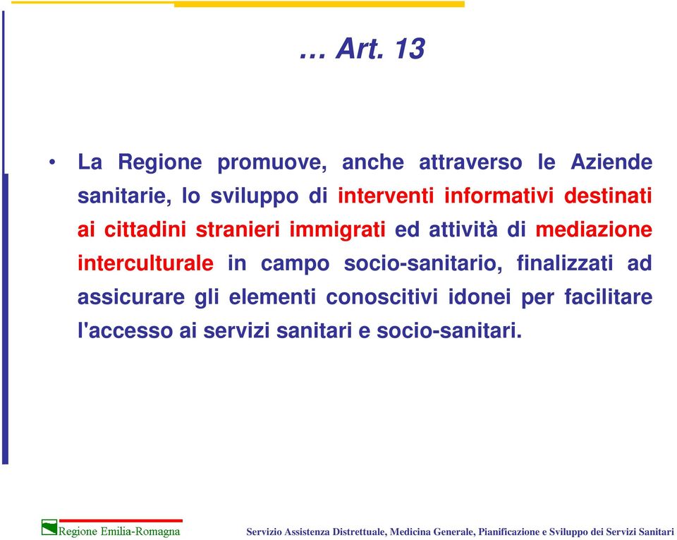 mediazione interculturale in campo socio-sanitario, finalizzati ad assicurare gli