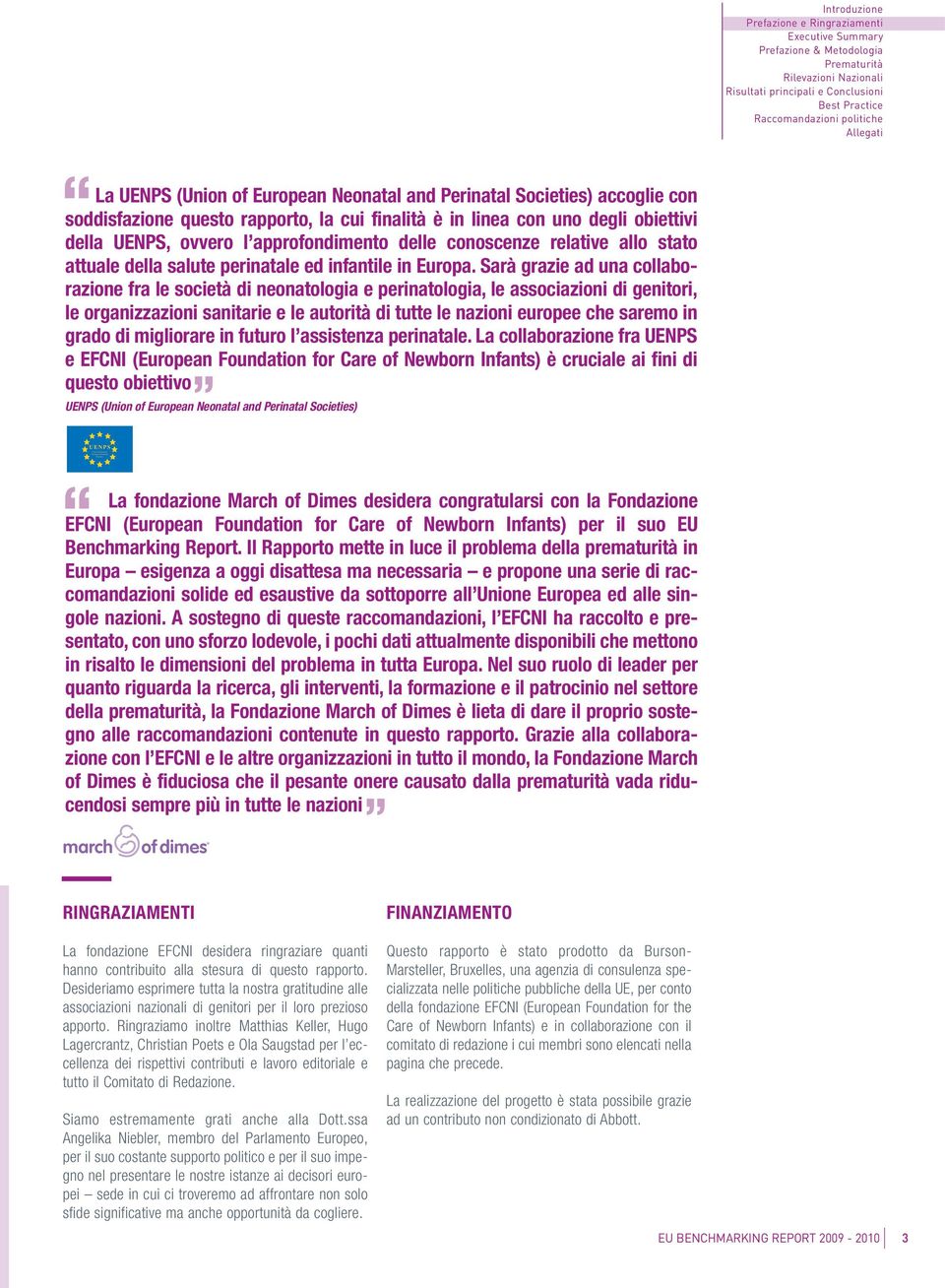 approfondimento delle conoscenze relative allo stato attuale della salute perinatale ed infantile in Europa.