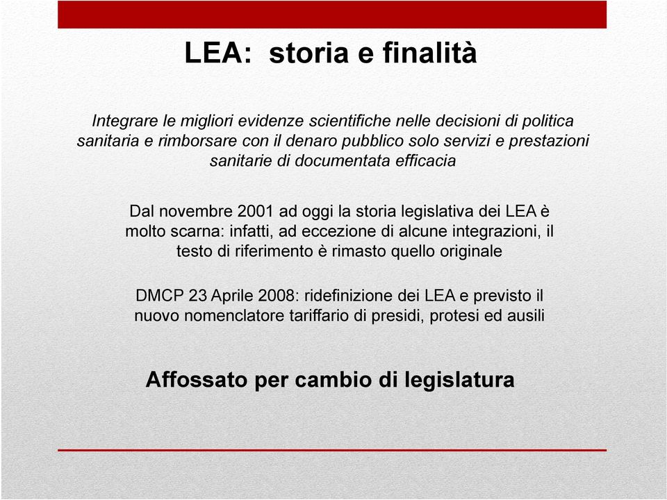 LEA è molto scarna: infatti, ad eccezione di alcune integrazioni, il testo di riferimento è rimasto quello originale DMCP 23