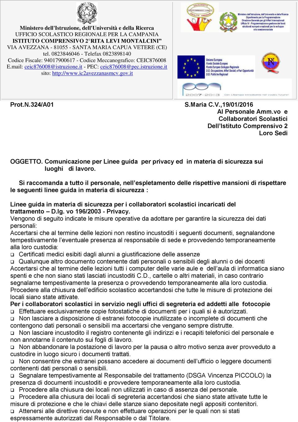 ic2avezzanasmcv.gov.it Prot.N.324/A01 S.Maria C.V.,19/01/2016 Al Personale Amm.vo e Collaboratori Scolastici Dell Istituto Comprensivo 2 Loro Sedi OGGETTO.