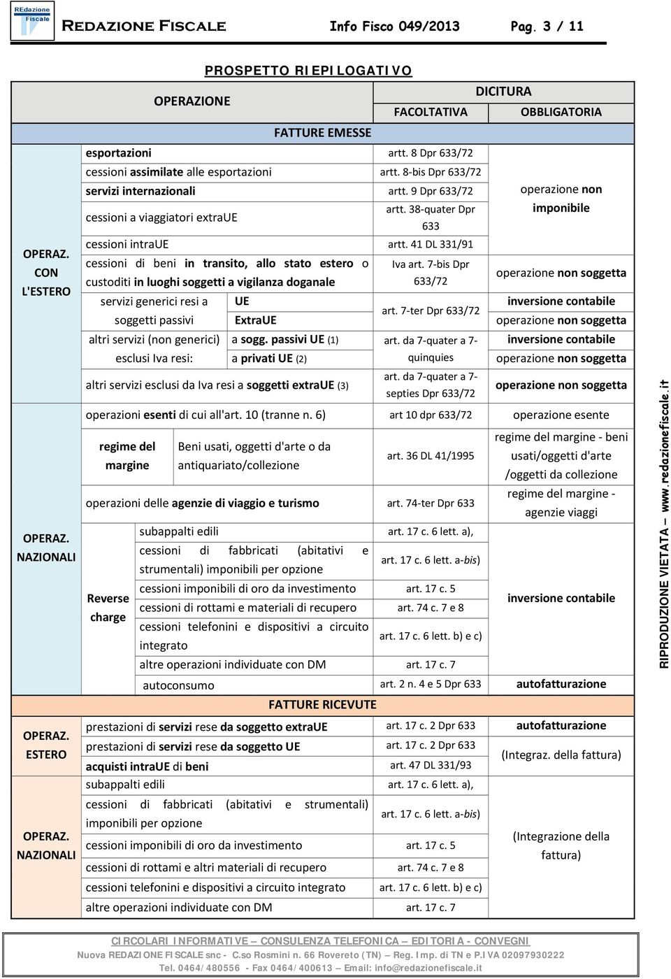 8 bis Dpr 633/72 servizi internazionali artt. 9 Dpr 633/72 operazione non cessioni a viaggiatori extraue artt. 38 quater Dpr imponibile 633 cessioni intraue artt.