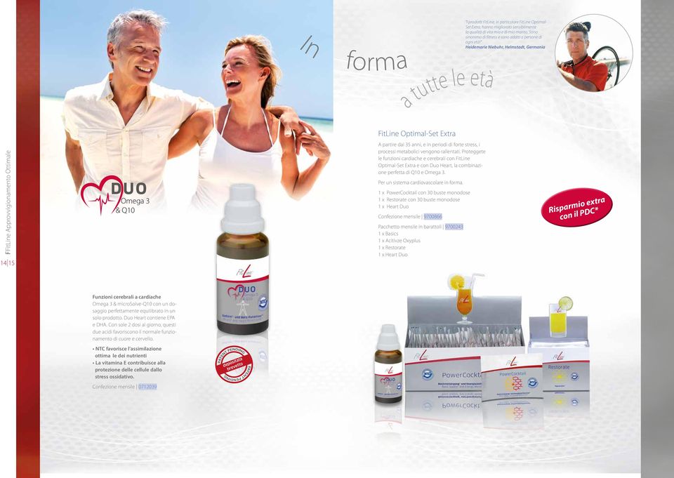 " Heidemarie Niebuhr, Helmstadt, Germania FitLine Optimal-Set Extra FFitLine Approvvigionamento Ottimale 14 15 DUO Omega 3 & Q10 A partire dai 35 anni, e in periodi di forte stress, i processi