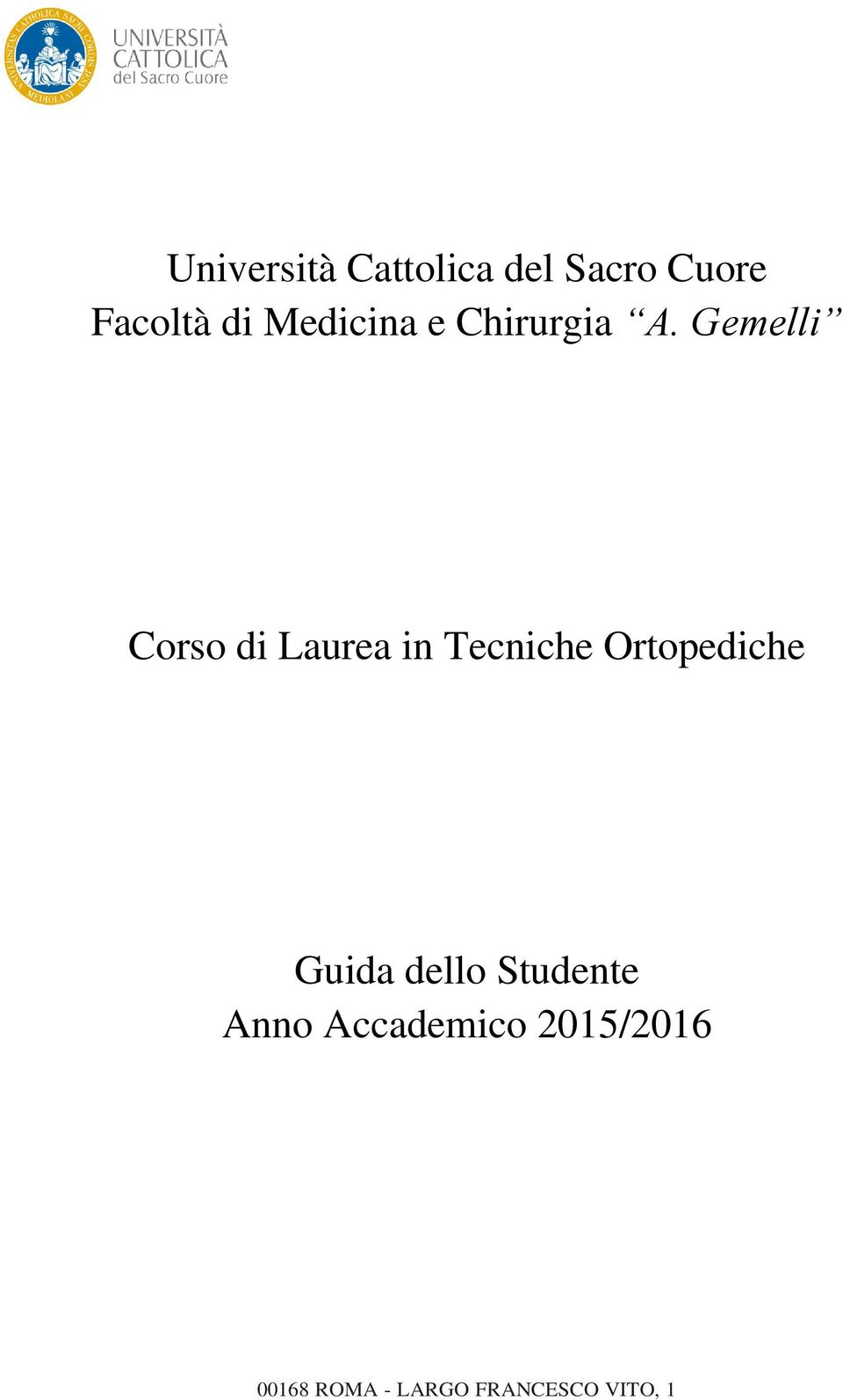 Gemelli Corso di Laurea in Tecniche Ortopediche