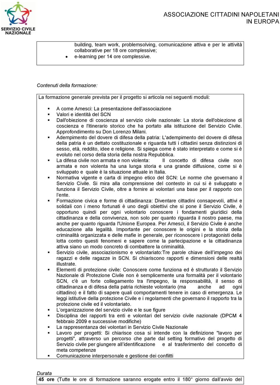 di coscienza al servizio civile nazionale: La storia dell'obiezione di coscienza e l'itinerario storico che ha portato alla istituzione del Servizio Civile. Approfondimento su Don Lorenzo Milani.