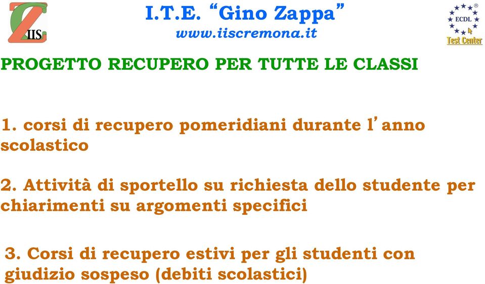 Attività di sportello su richiesta dello studente per chiarimenti su