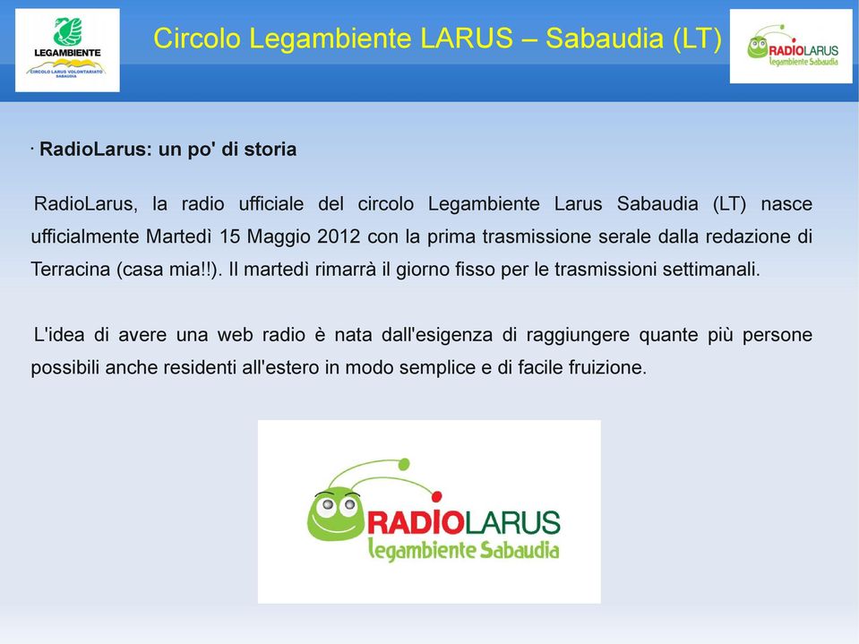 Il martedì rimarrà il giorno fisso per le trasmissioni settimanali.