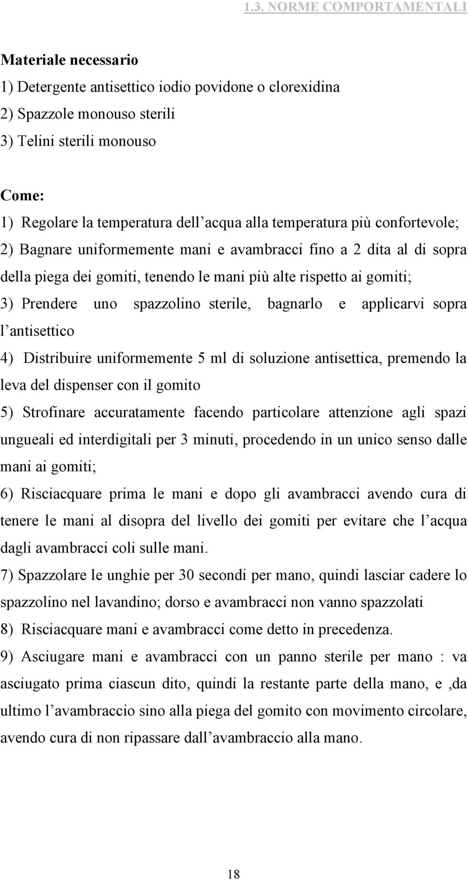 5) Sofnae accuaamene facendo pacoae aenzone ag paz unguea ed nedga pe 3 mnu, pocedendo n un unco eno dae man a gom; 6) Rcacquae pma e man e dopo g avambacc avendo cua d enee e man a dopa de veo de