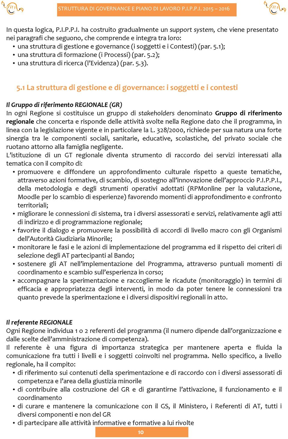 2); una struttura di ricerca (l Evidenza) (par. 5.