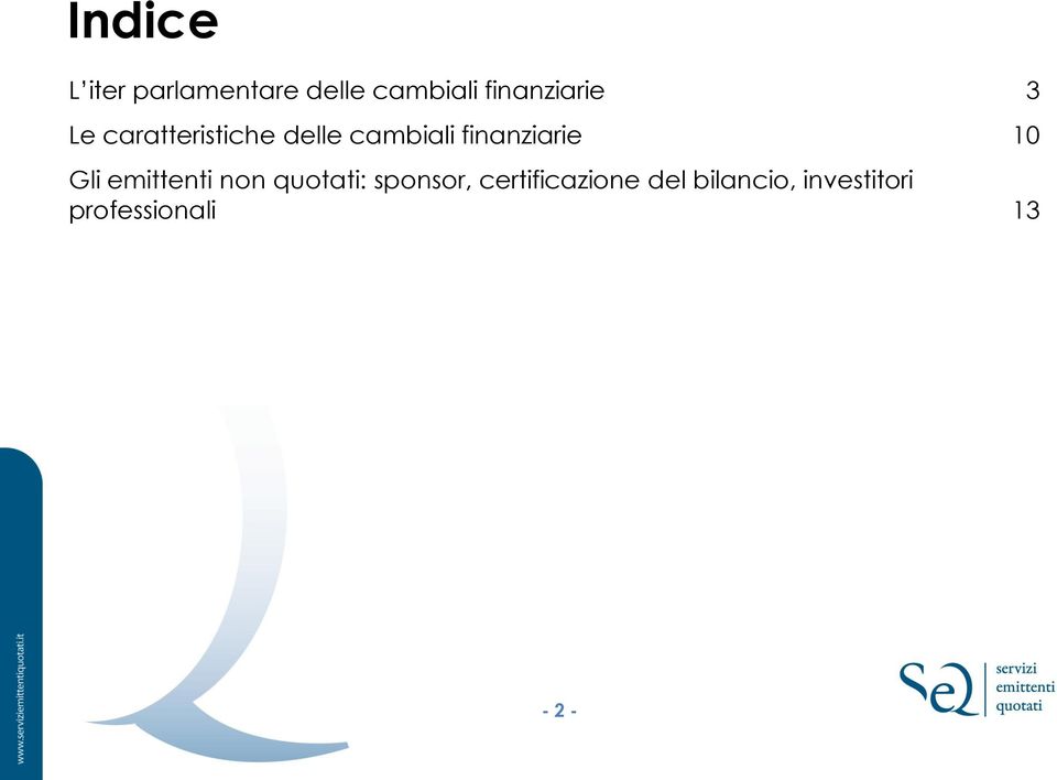 finanziarie 10 Gli emittenti non quotati: sponsor,