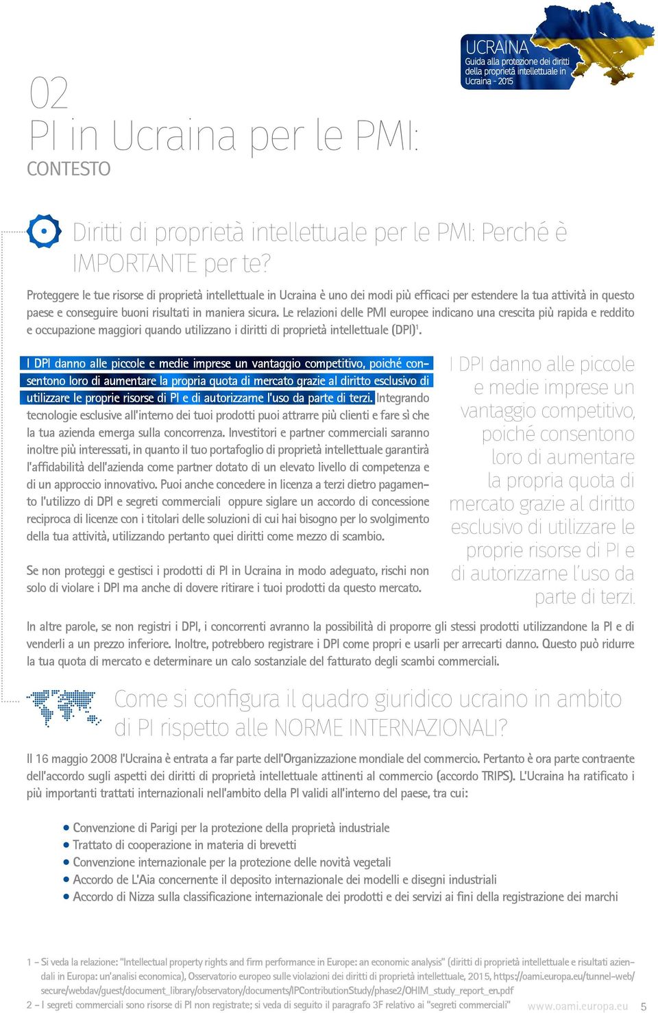 Le relazioni delle PMI europee indicano una crescita più rapida e reddito e occupazione maggiori quando utilizzano i diritti di proprietà intellettuale (DPI) 1.