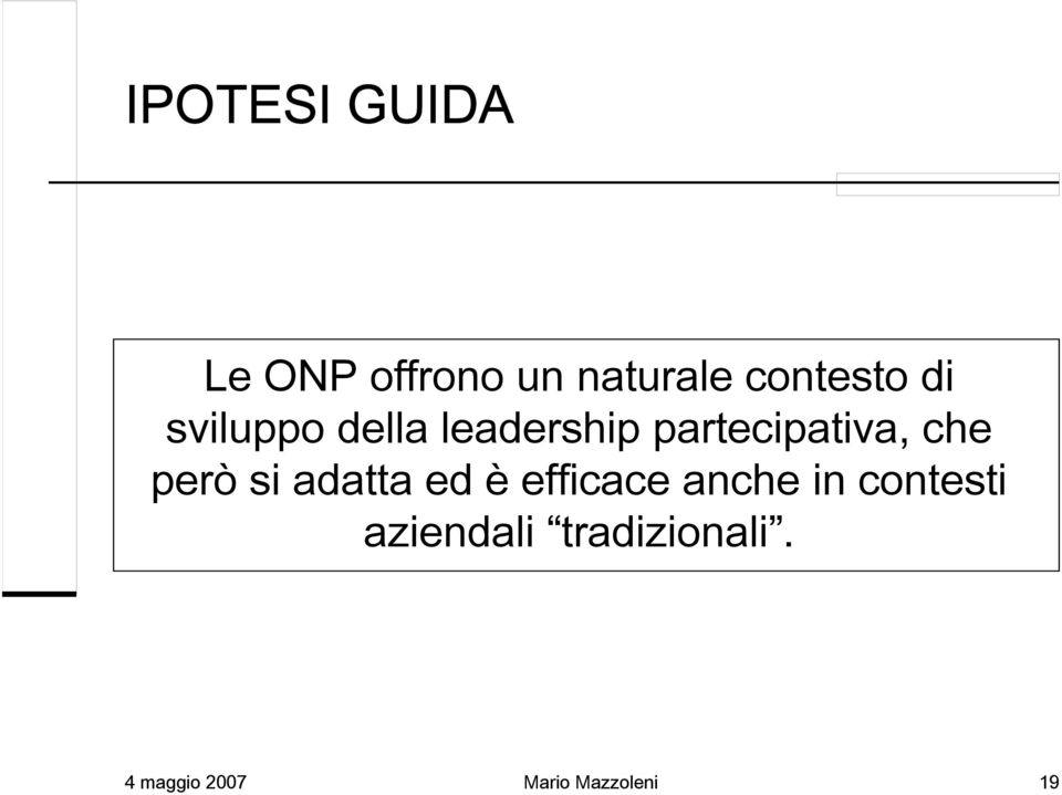 però si adatta ed è efficace anche in contesti