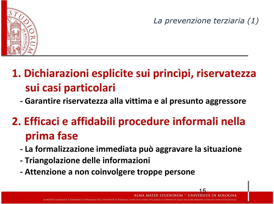 riservatezza alla vittima e al presunto aggressore 2.