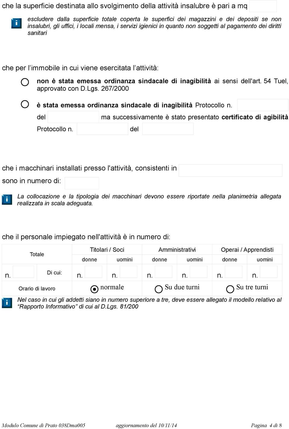 ai sensi l'art. 54 Tuel, approvato con D.Lgs. 267/2000 è stata emessa ordinanza sindacale di inagibilità Protocollo n.