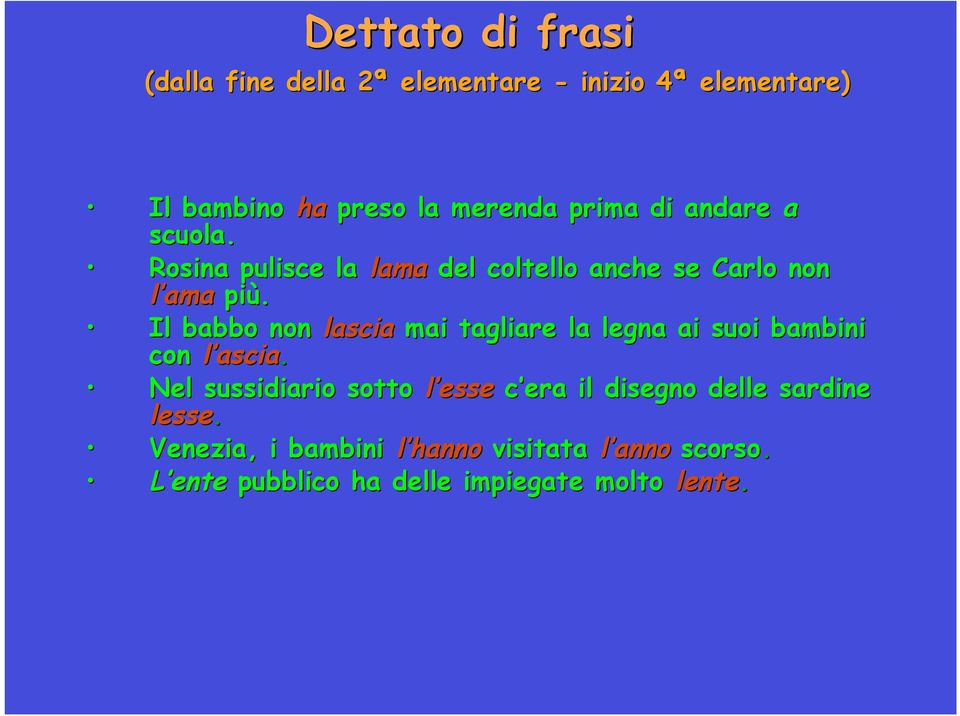 Il babbo non lascia mai tagliare la legna ai suoi bambini con l ascia.