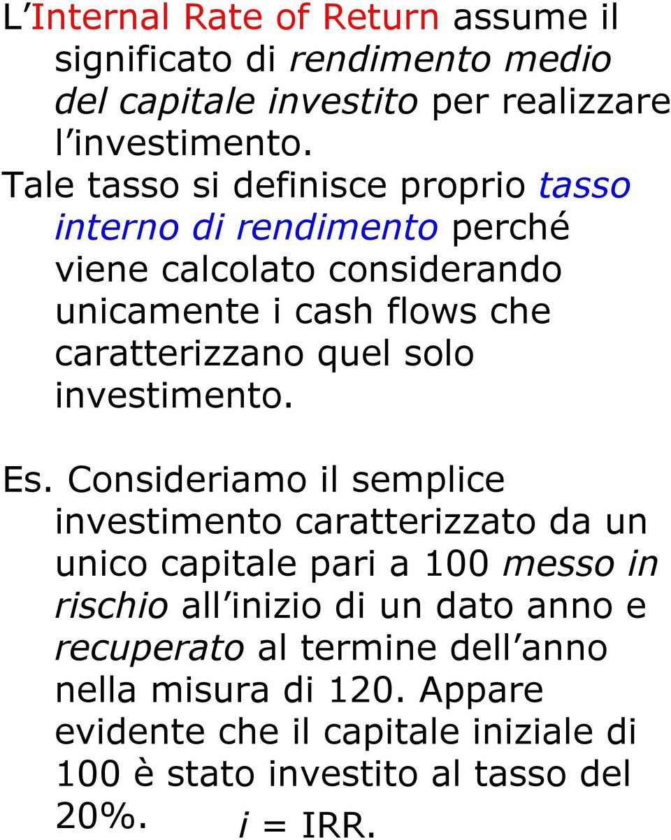 quel solo investimento. Es.