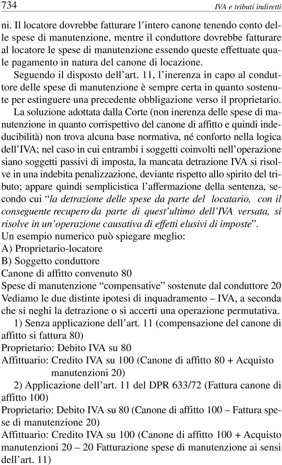 pagamento in natura del canone di locazione. Seguendo il disposto dell art.