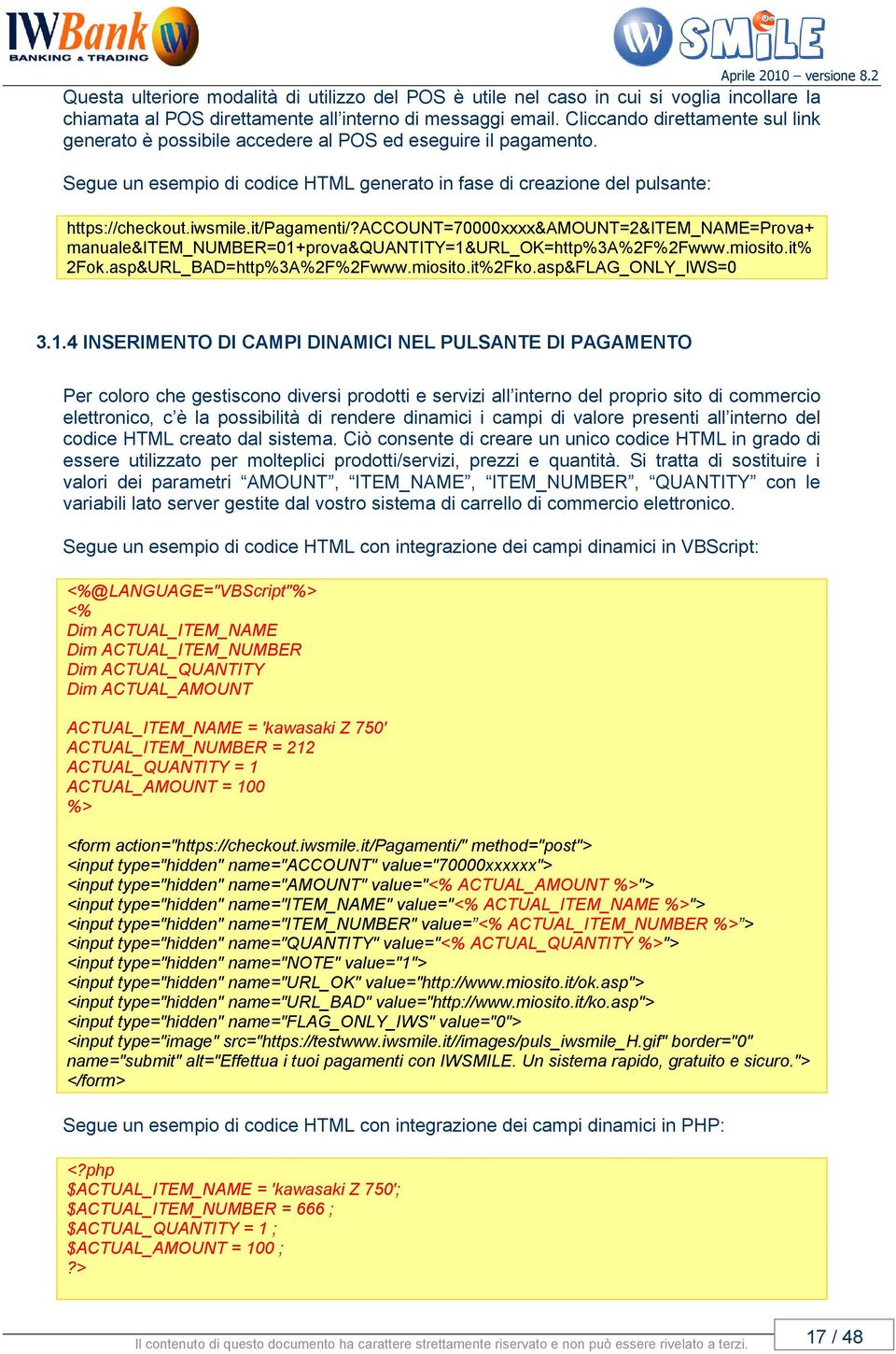 it/pagamenti/?account=70000xxxx&amount=2&item_name=prova+ manuale&item_number=01+prova&quantity=1&url_ok=http%3a%2f%2fwww.miosito.it% 2Fok.asp&URL_BAD=http%3A%2F%2Fwww.miosito.it%2Fko.