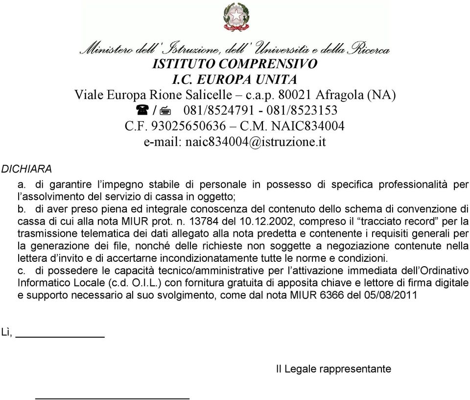 2002, compreso il tracciato record per la trasmissione telematica dei dati allegato alla nota predetta e contenente i requisiti generali per la generazione dei file, nonché delle richieste non