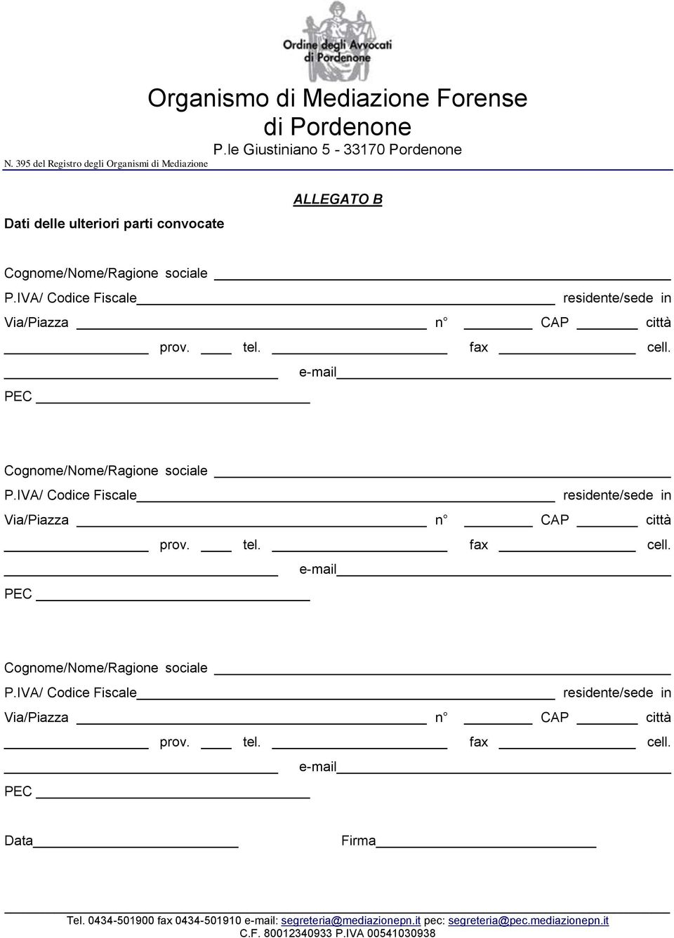 e-mail PEC Cognome/Nome/Ragione sociale P. e-mail PEC Cognome/Nome/Ragione sociale P. e-mail PEC Data