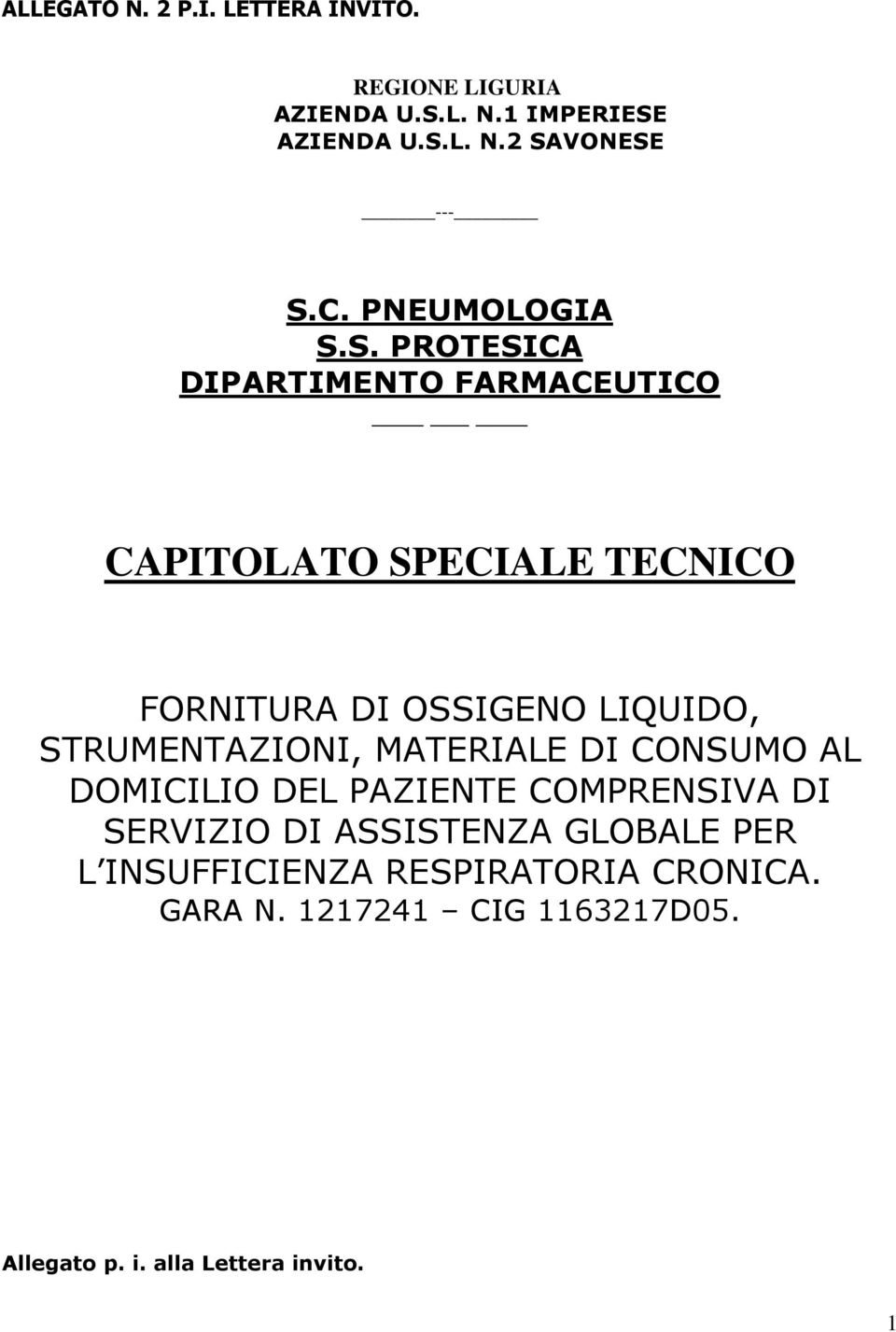 S. PROTESICA DIPARTIMENTO FARMACEUTICO CAPITOLATO SPECIALE TECNICO FORNITURA DI OSSIGENO LIQUIDO,