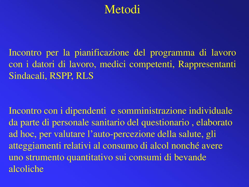 personale sanitario del questionario, elaborato ad hoc, per valutare l auto-percezione della salute, gli