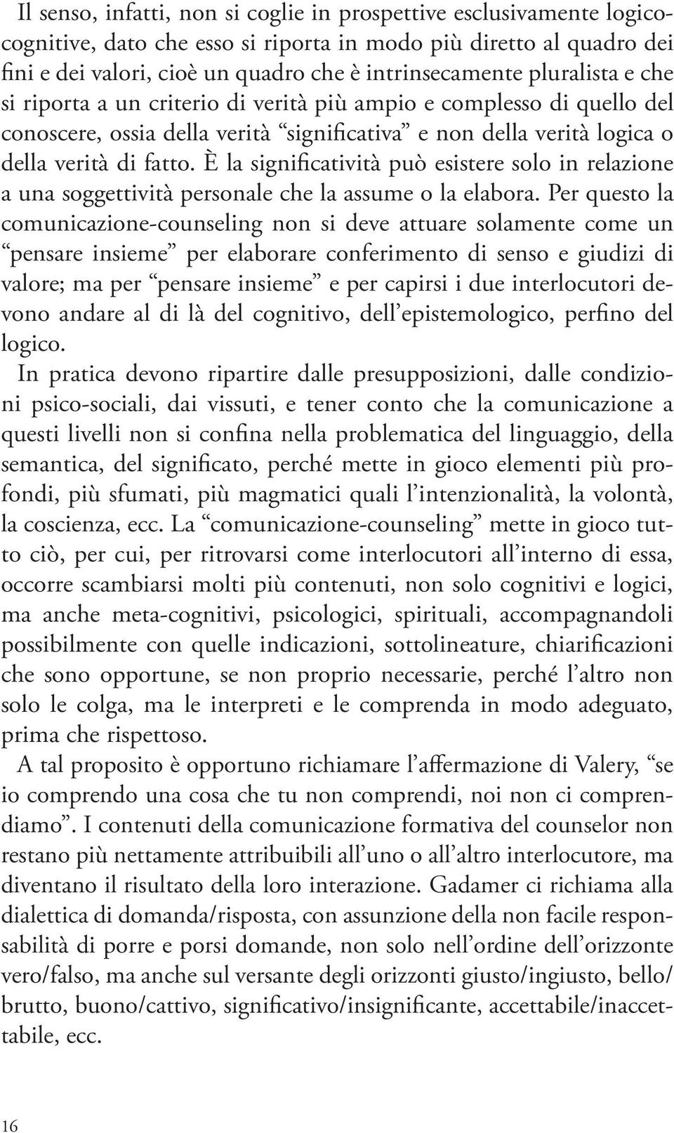 è la significatività può esistere solo in relazione a una soggettività personale che la assume o la elabora.