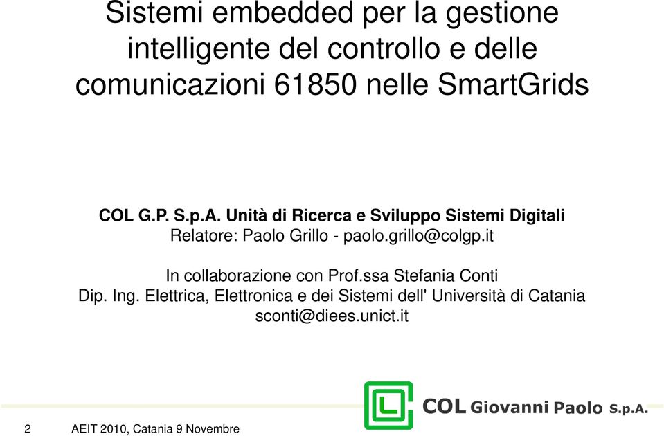 Unità di Ricerca e Sviluppo Sistemi Digitali Relatore: Paolo Grillo - paolo.grillo@colgp.