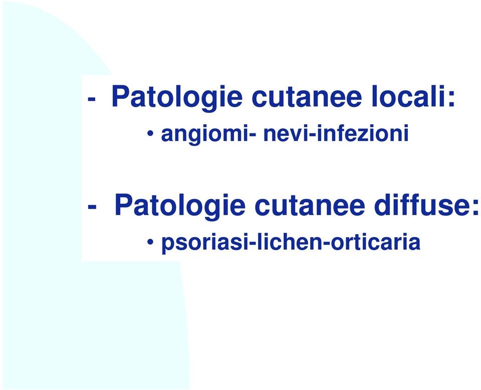 nevi-infezioni  diffuse: