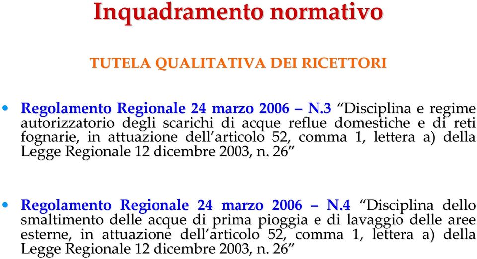 comma 1, lettera a) della Legge Regionale 12 dicembre 2003, n. 26 Regolamento Regionale 24 marzo 2006 N.