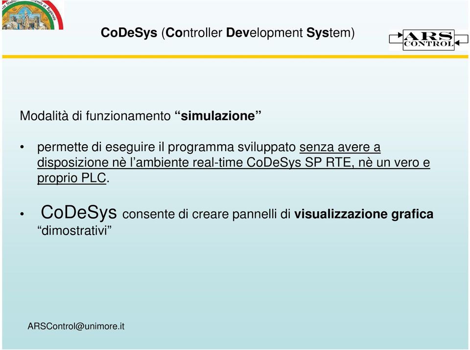 disposizione nè l ambiente real-time CoDeSys SP RTE, nè un vero e