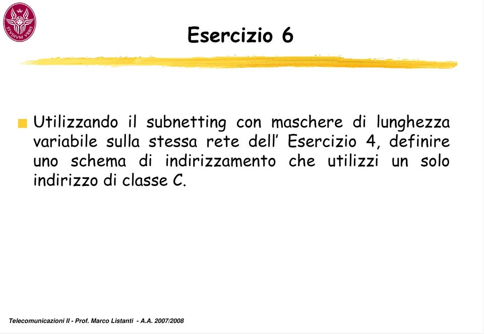 rete dell Esercizio 4, definire uno schema di