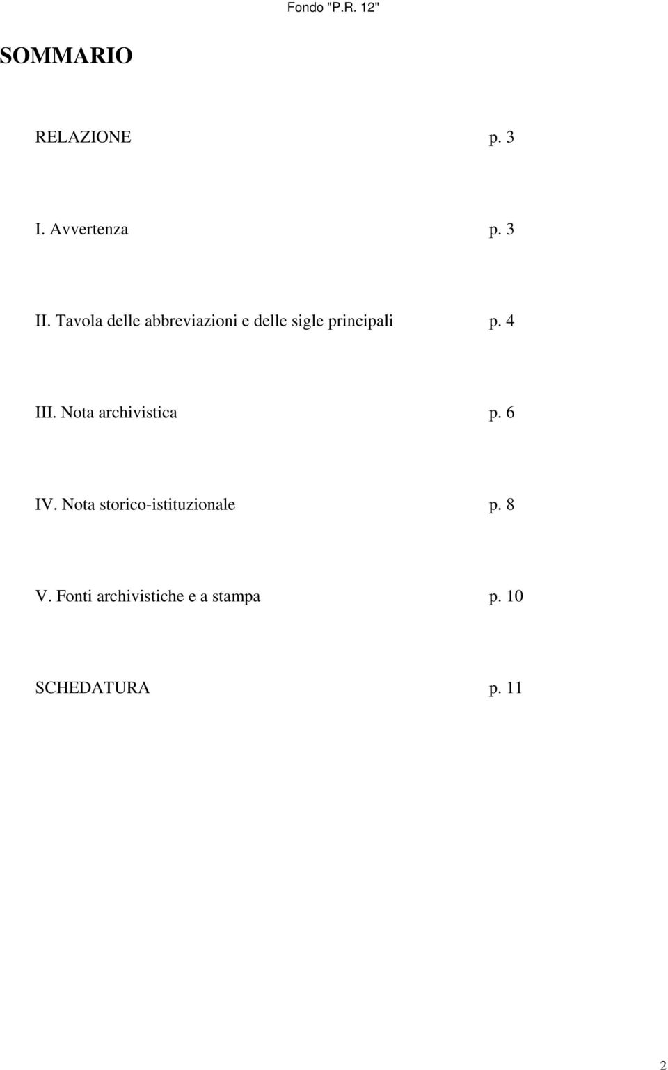 4 III. Nota archivistica p. 6 IV.