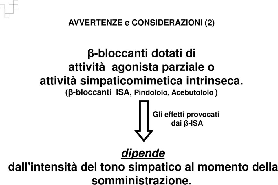 (β-bloccanti ISA, Pindololo, Acebutololo ) Gli effetti provocati dai