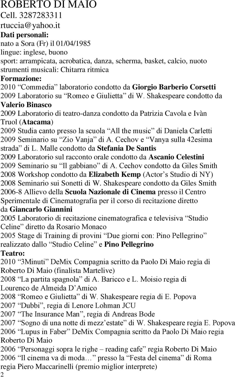 Commedia laboratorio condotto da Giorgio Barberio Corsetti 2009 Laboratorio su Romeo e Giulietta di W.