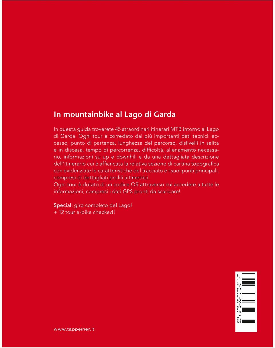 Ogni tour è corredato dai più importanti dati tecnici: accesso, punto di partenza, lunghezza del percorso, dislivelli in salita e in discesa, tempo di percorrenza, difficoltà, allenamento necessario,