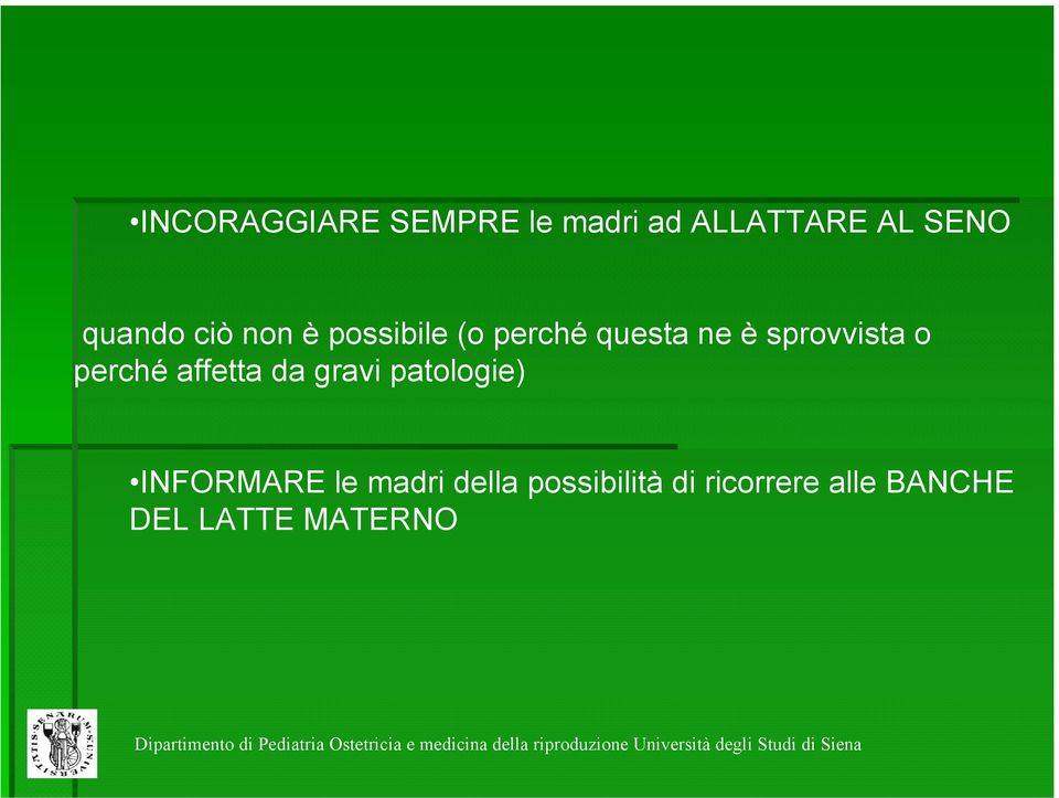 perché affetta da gravi patologie) INFORMARE le madri