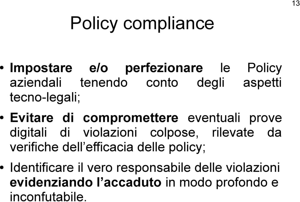 violazioni colpose, rilevate da verifiche dell efficacia delle policy; Identificare