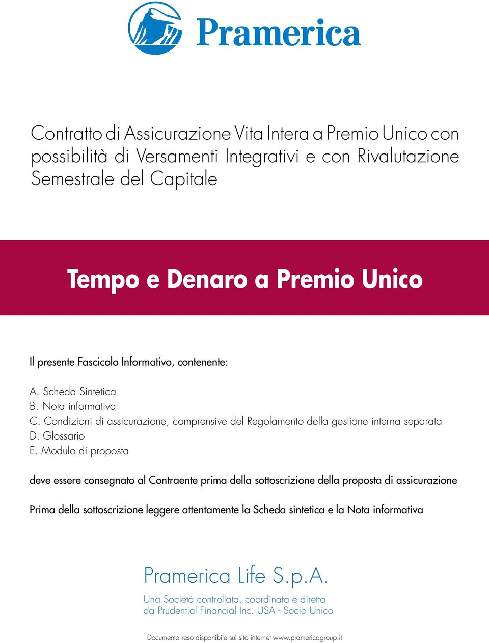 Condizioni di assicurazione, comprensive del Regolamento della gestione interna separata D. Glossario E.