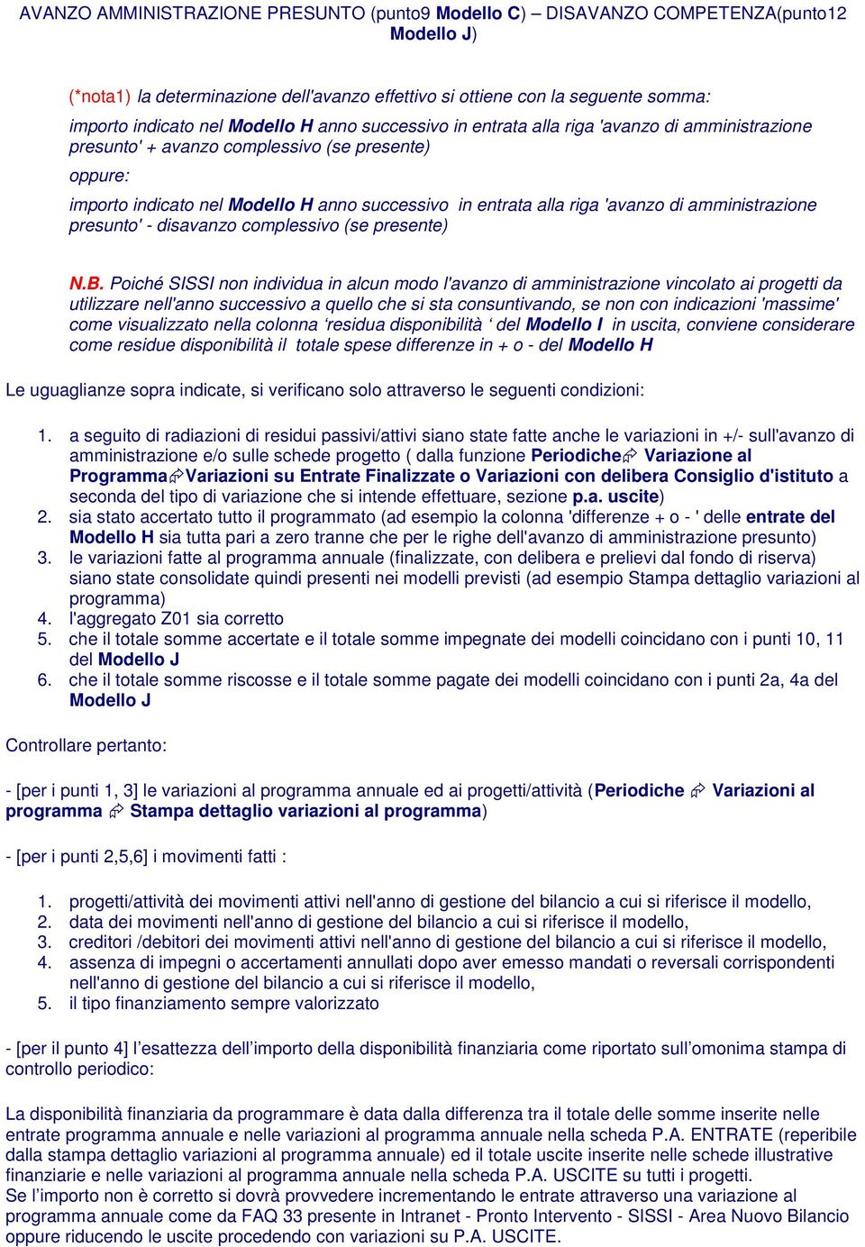 'avanzo di amministrazione presunto' - disavanzo complessivo (se presente) N.B.