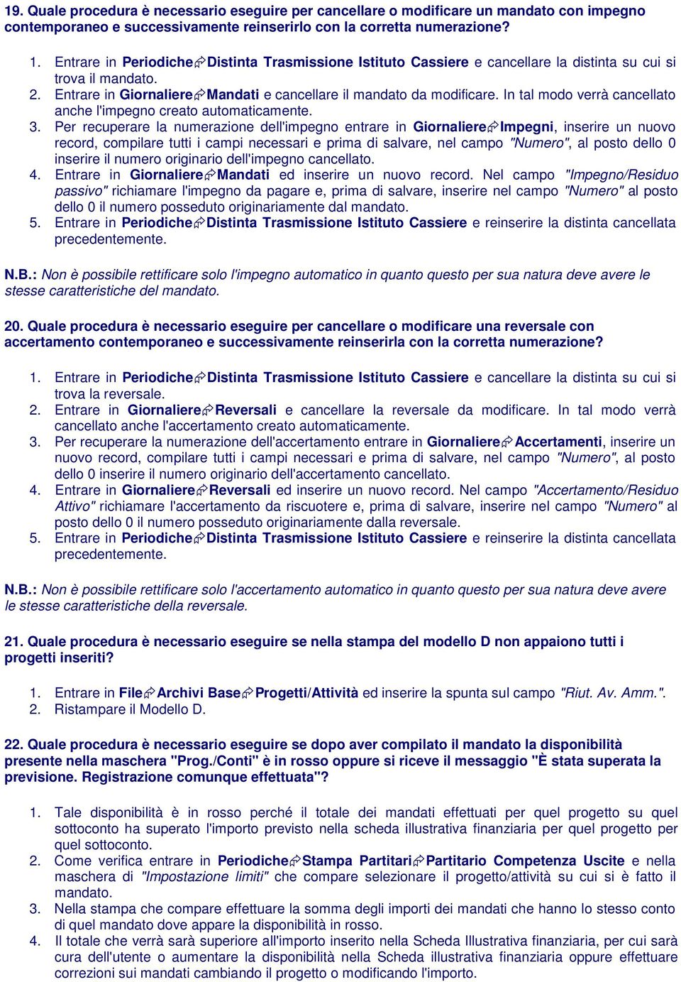 In tal modo verrà cancellato anche l'impegno creato automaticamente. 3.